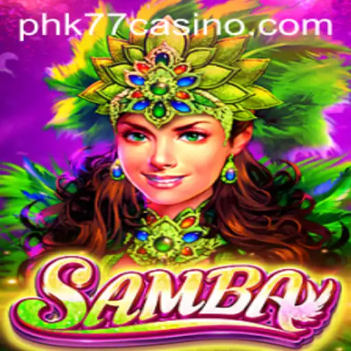 Discovering the Thrill of Samba at PHK77 Casino